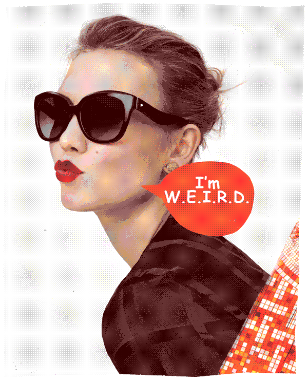 I’m W.E.I.R.D.