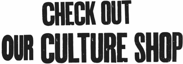 Check out our culture shop