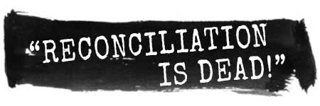 Reconciliation is dead!