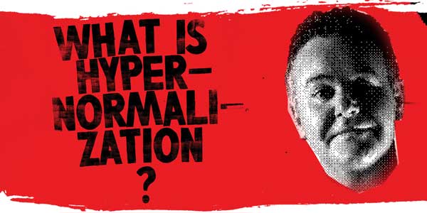 https://adbusters.org/articles-coded/what-is-hypernormalization social preview image